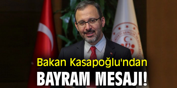 Bakan Kasapoğlu'ndan bayram mesajı!