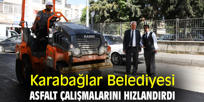 Karabağlar Belediyesi asfalt çalışmalarını hızlandırdı