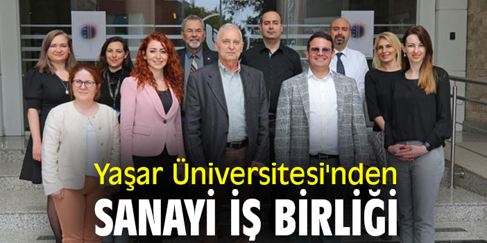 Yaşar Üniversitesi'nden sanayi iş birliği