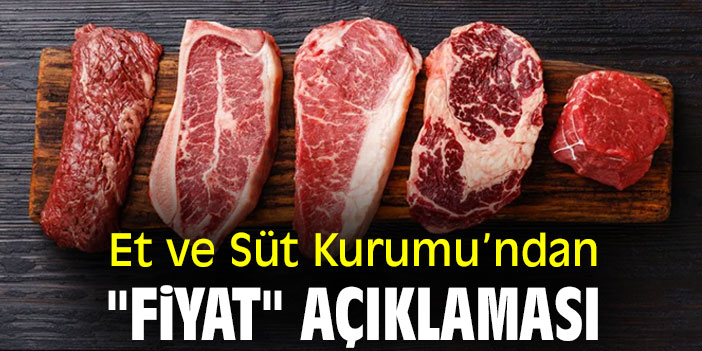 Et ve Süt Kurumu'ndan "fiyat" açıklaması