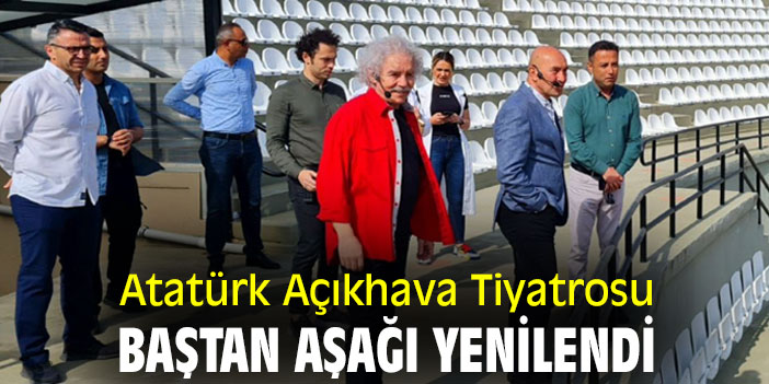 Atatürk Açıkhava Tiyatrosu baştan aşağı yenilendi