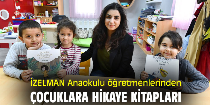 İZELMAN Anaokulu öğretmenlerinden çocuklara hikaye kitapları