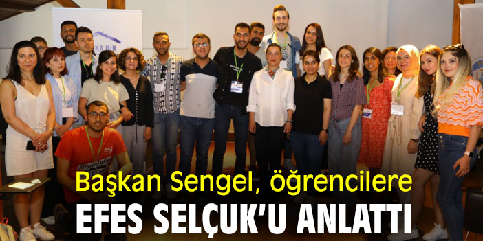 Başkan Sengel, öğrencilere Efes Selçuk’u anlattı