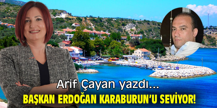 BAŞKAN ERDOĞAN KARABURUN’U SEVİYOR!