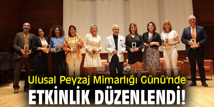 Ulusal Peyzaj Mimarlığı Günü'nde etkinlik düzenlendi!