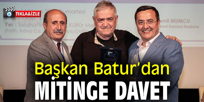 Başkan Batur’dan mitinge davet