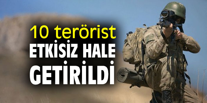 10 terörist etkisiz hale getirildi