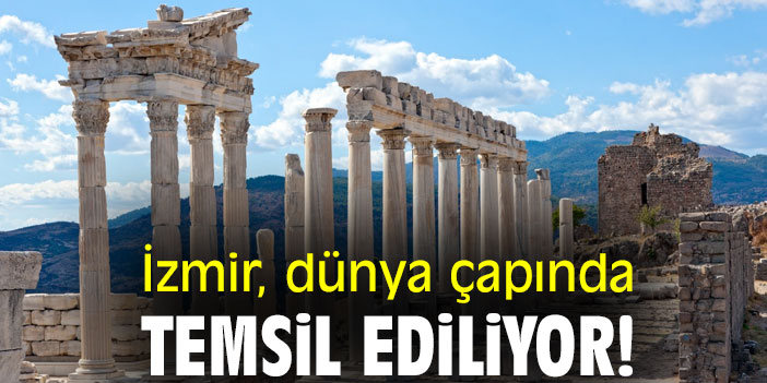 İzmir, dünya çapında temsil ediliyor!