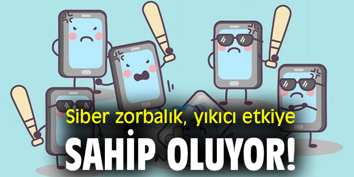 Siber zorbalık, yıkıcı etkiye sahip oluyor!