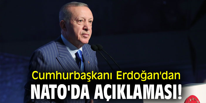 Cumhurbaşkanı Erdoğan'dan NATO'da açıklaması!