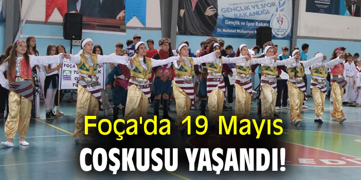 Foça'da 19 Mayıs coşkusu yaşandı!
