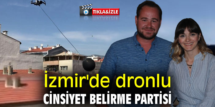 İzmir'de dronlu cinsiyet belirme partisi