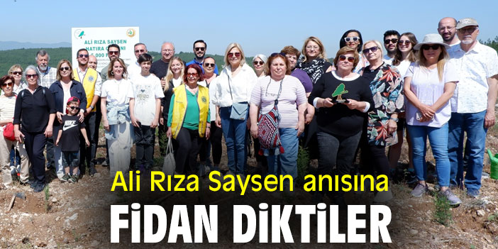 Ali Rıza Saysen anısına fidan diktiler