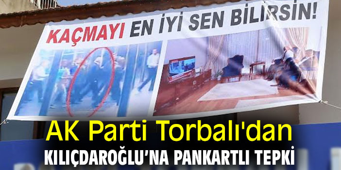 AK Parti Torbalı'dan Kılıçdaroğlu’na pankartlı tepki