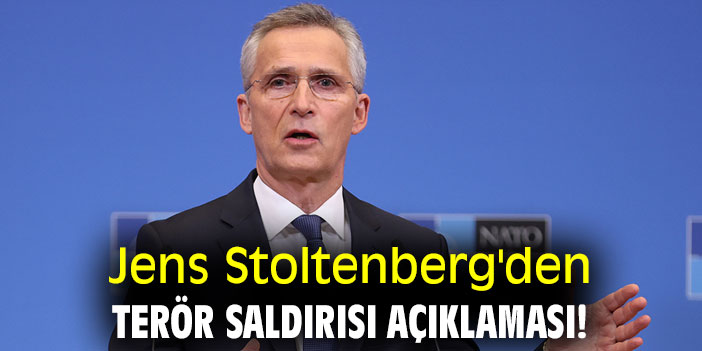 Jens Stoltenberg'den terör saldırısı açıklaması!