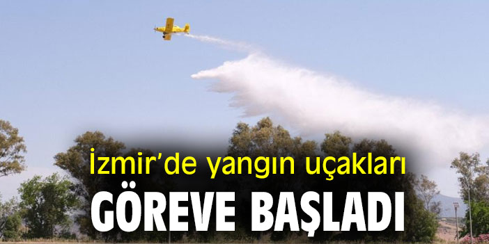 İzmir’de yangın uçakları göreve başladı