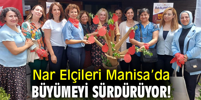 Nar Elçileri Manisa’da büyümeyi sürdürüyor!