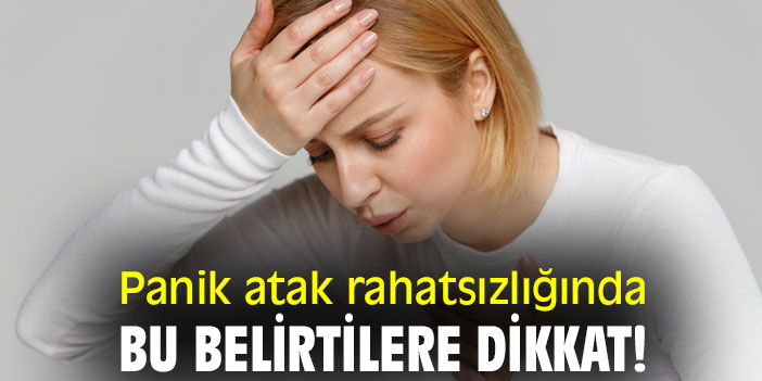 Panik atak rahatsızlığında bu belirtilere dikkat!