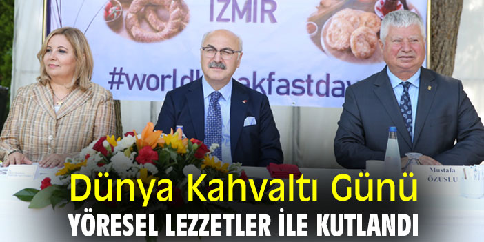 Dünya Kahvaltı Günü, yöresel lezzetler ile kutlandı