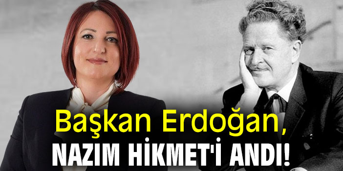 Başkan Erdoğan, Nazım Hikmet'i andı!