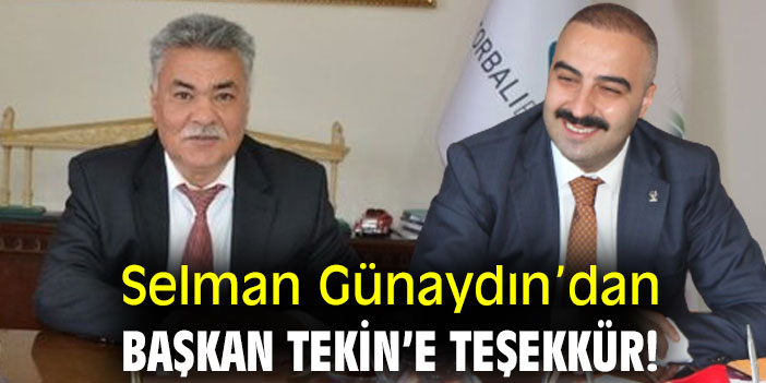 Selman Günaydın’dan Başkan Tekin’e teşekkür!