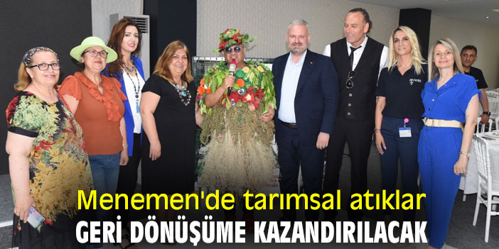 Menemen'de tarımsal atıklar, geri dönüşüme kazandırılacak