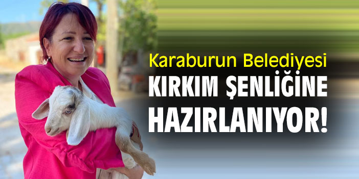 Karaburun Belediyesi, Kırkım Şenliğine Hazırlanıyor!