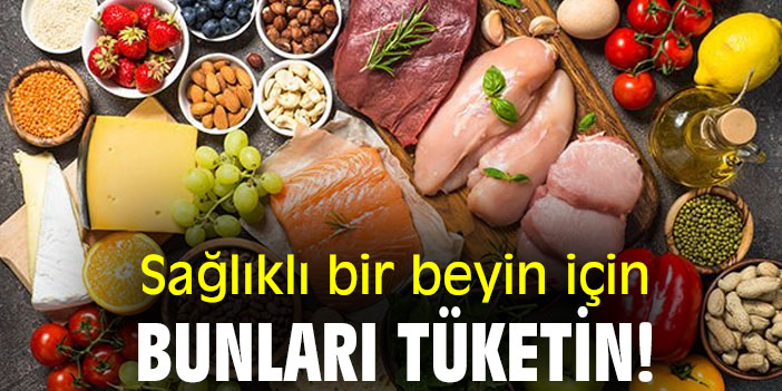 Sağlıklı bir beyin için bunları tüketin!
