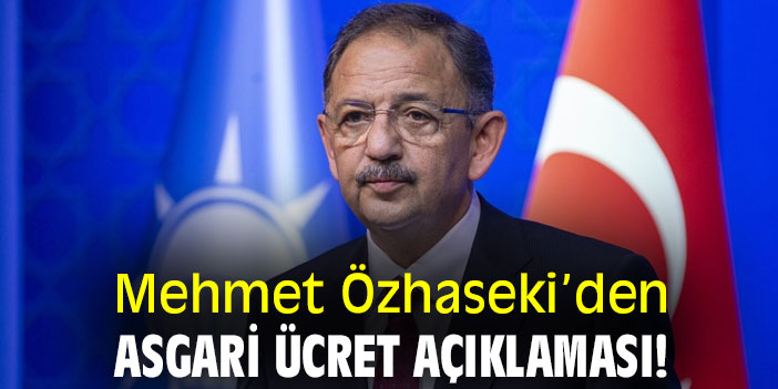 Mehmet Özhaseki’den asgari ücret açıklaması!