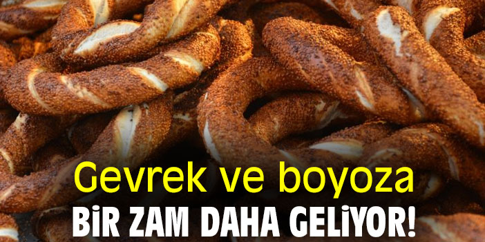 Gevrek ve boyoza bir zam daha geliyor!