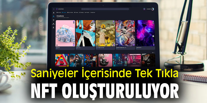 Saniyeler İçerisinde Tek Tıkla NFT Oluşturuluyor