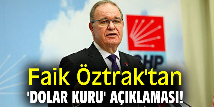 Faik Öztrak'tan 'dolar kuru' açıklaması!