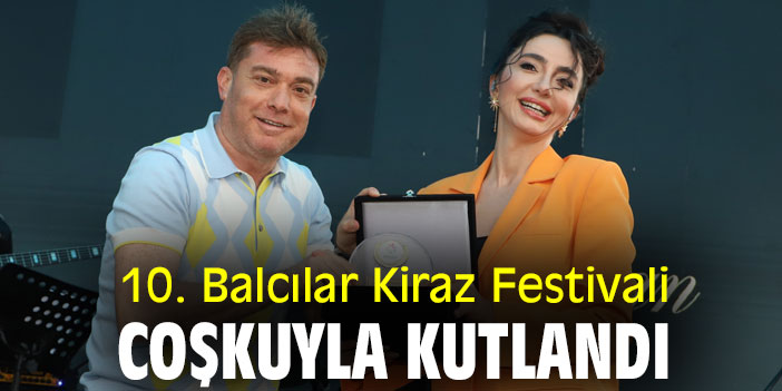 10. Balcılar Kiraz Festivali, coşkuyla kutlandı