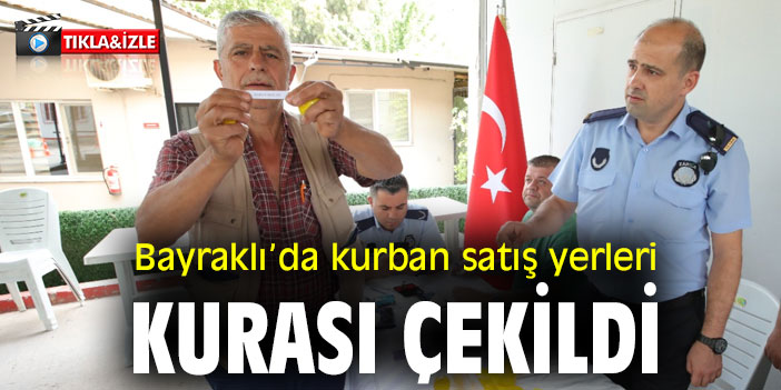 Bayraklı’da kurban satış yerleri kurası çekildi