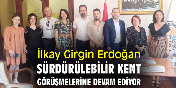 İlkay Girgin Erdoğan, sürdürülebilir kent görüşmelerine devam ediyor