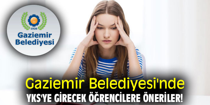 Gaziemir Belediyesi'nde YKS'ye girecek öğrencilere öneriler!