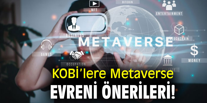 KOBİ’lere Metaverse evreni önerileri!