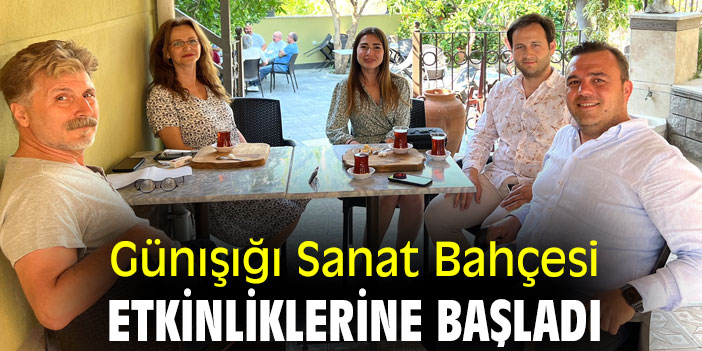 Günışığı Sanat Bahçesi, etkinliklerine başladı