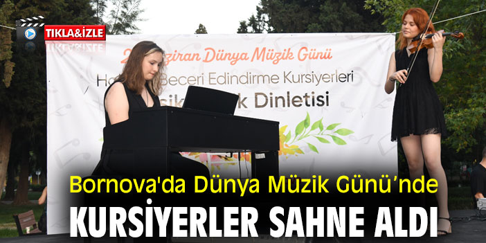 Bornova'da Dünya Müzik Günü’nde kursiyerler sahne aldı