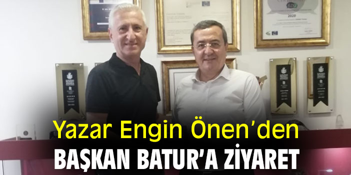 Yazar Engin Önen’den Başkan Batur’a ziyaret