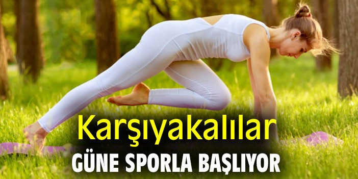 Karşıyakalılar güne sporla başlıyor