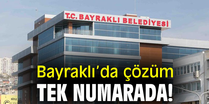 Bayraklı’da çözüm tek numarada!