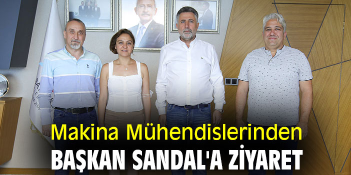 Makina Mühendislerinden Başkan Sandal'a ziyaret