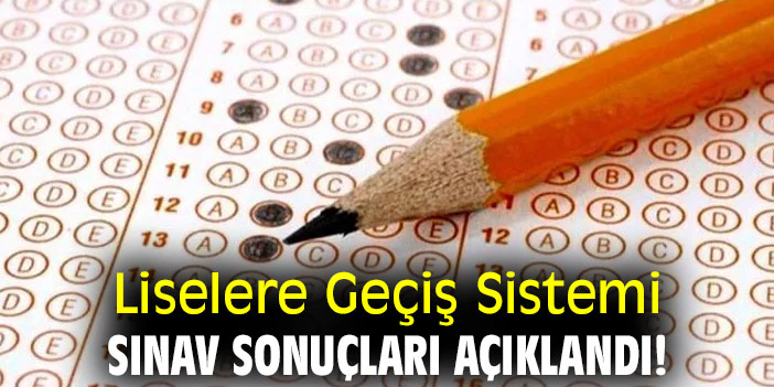Liselere Geçiş Sistemi sınav sonuçları açıklandı!