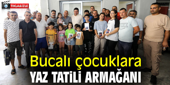 Bucalı çocuklara yaz tatili armağanı