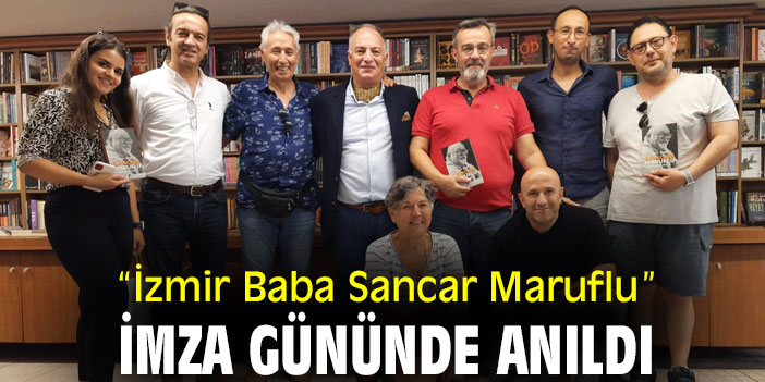 “İzmir Baba Sancar Maruflu” imza gününde anıldı