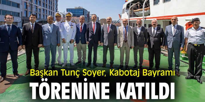 Başkan Tunç Soyer, Kabotaj Bayramı törenine katıldı