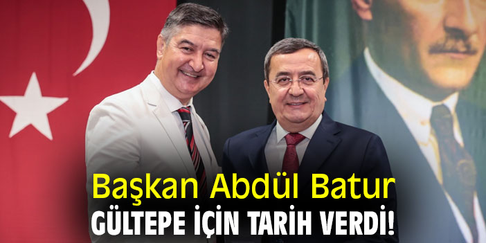 Başkan Abdül Batur, Gültepe için tarih verdi!