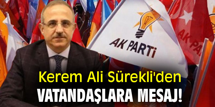 Kerem Ali Sürekli'den vatandaşlara mesaj!