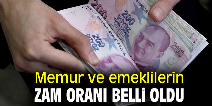 Memur ve emeklilerin zam oranı belli oldu